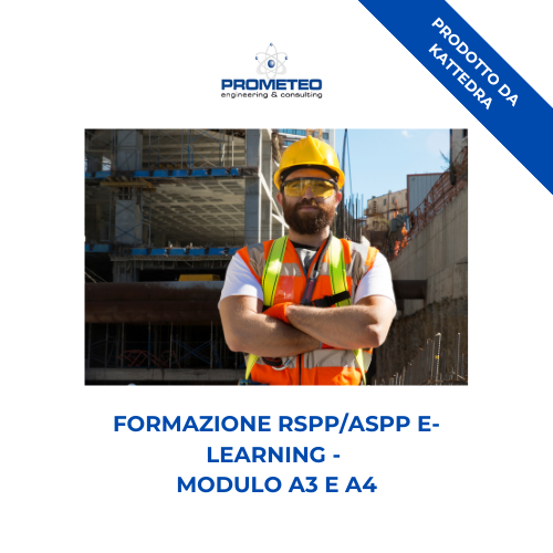 Corso formazione RSPP/ASPP (e-learning) - MODULO A3 E A4 - prodotto da Kattedra Prometeo Srl