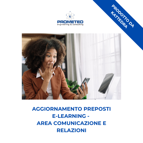 Corso aggiornamento preposti (e-learning) - AREA COMUNICAZIONE E RELAZIONI - prodotto da Kattedra Prometeo Srl