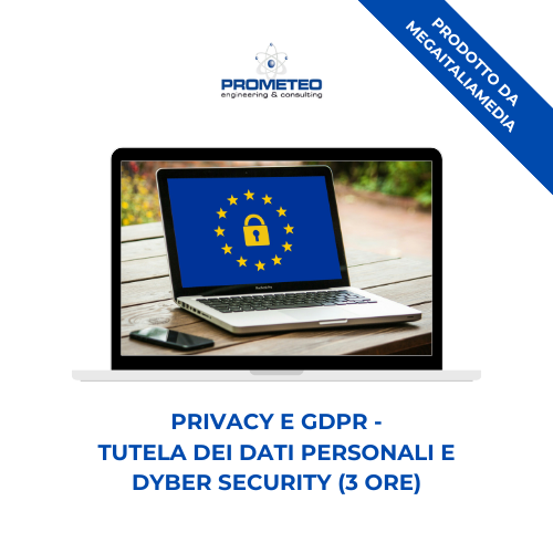 Corso formazione PRIVACY E GDPR (e-learning) - TUTELA DEI DATI PERSONALI E CYBER SECURITY - prodotto da MegaItaliaMedia Prometeo Srl