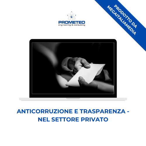 Corso formazione ANTICORRUZIONE E TRASPARENZA (e-learning) - NEL SETTORE PRIVATO - prodotto da MegaItaliaMedia Prometeo Srl