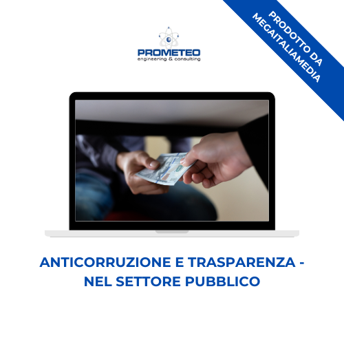 Corso formazione ANTICORRUZIONE E TRASPARENZA (e-learning) - NEL SETTORE PUBBLICO - prodotto da MegaItaliaMedia Prometeo Srl