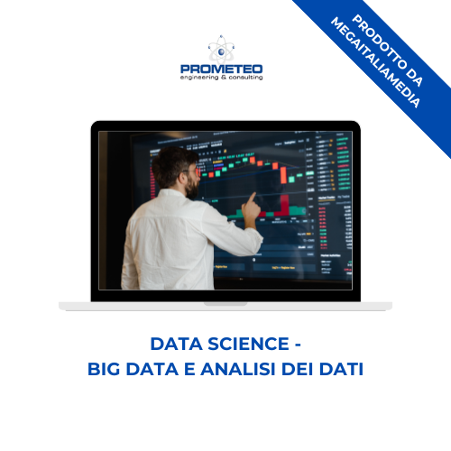 Corso formazione DATA SCIENCE (e-learning) - BIG DATA E ANALISI DEI DATI - prodotto da MegaItaliaMedia Prometeo Srl