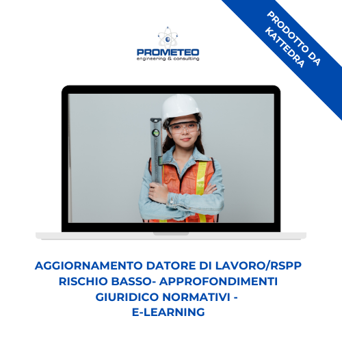 Corso aggiornamento RSPP/Datore di Lavoro RISCHIO BASSO (e-learning) - APPROFONDIMENTI GIURIDICO NORMATIVI: STRUMENTI, RESPONSABILITA' ED INCLUSIONE - prodotto da Kattedra Prometeo Srl