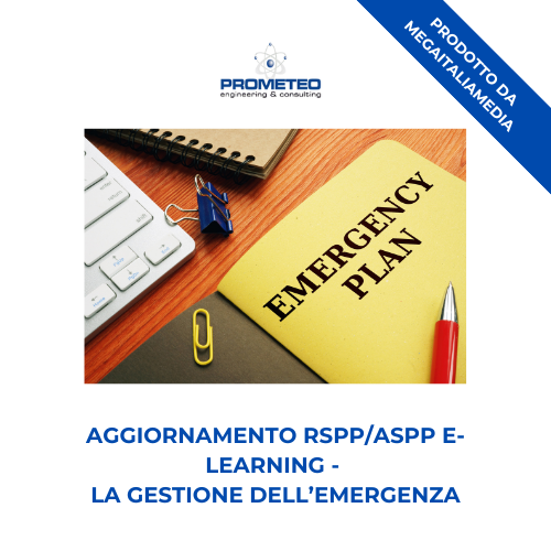 Corso aggiornamento RSPP/ASPP (e-learning) - LA GESTIONE DELL'EMERGENZA - prodotto da MegaItaliaMedia Prometeo Srl