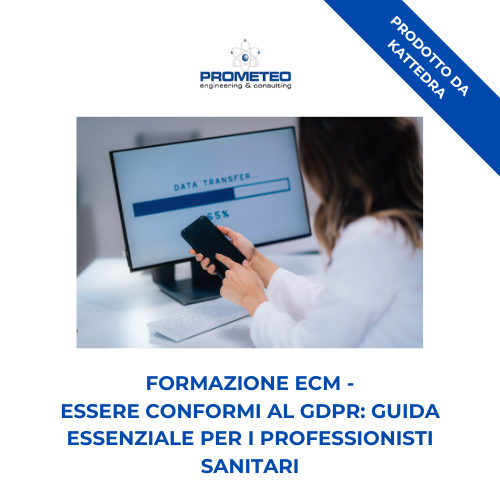 Corso formazione ECM INFERMIERI (e-learning) - ESSERE CONFORMI AL GDPR: GUIDA ESSENZIALE PER I PROFESSIONISTI SANITARI - prodotto da Kattedra Prometeo Srl