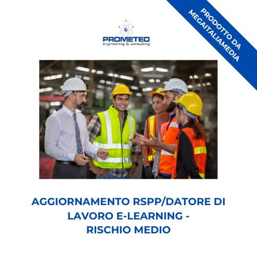 Aggiornamento RSPP/Datore di Lavoro (e-learning) - RISCHIO MEDIO - prodotto da MegaItaliaMedia Prometeo Srl