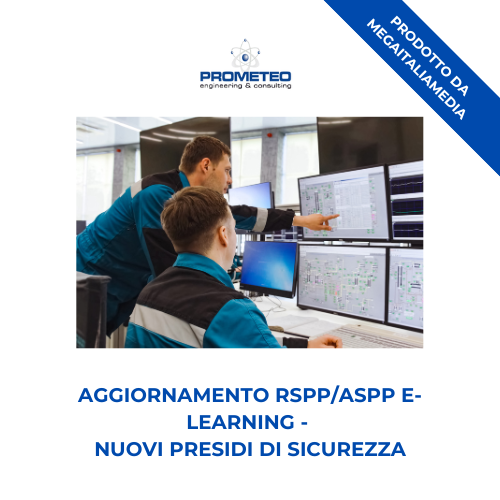 Corso aggiornamento RSPP/ASPP (e-learning) - NUOVI RISCHI E NUOVI PRESIDI DI SICUREZZA - prodotto da MegaItaliaMedia Prometeo Srl