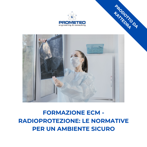 Corso formazione ECM INFERMIERI (e-learning) - RADIOPROTEZIONE: LE NORMATIVE PER UN AMBIENTE SICURO - prodotto da Kattedra Prometeo Srl