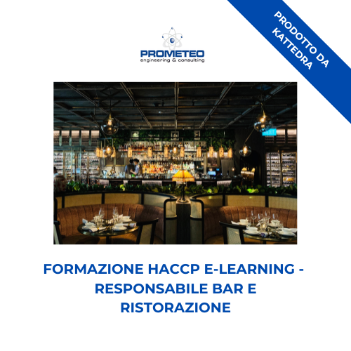 Corso formazione HACCP BASILICATA (e-learning) - RESPONSABILE SETTORE ALIMENTARE: BAR E RISTORAZIONE - prodotto da Kattedra Prometeo Srl