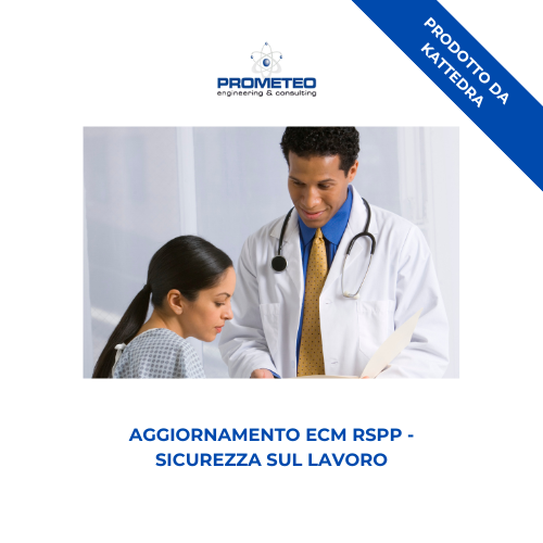 Corso aggiornamento ECM FISIOTERAPISTI RSPP/ASPP (e-learning) - SICUREZZA SUL LAVORO - prodotto da Kattedra Prometeo Srl