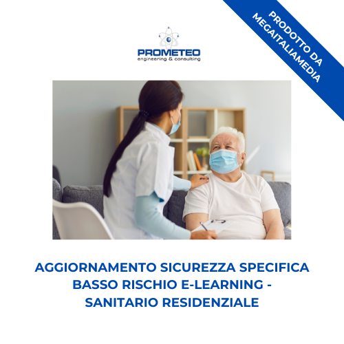 Aggiornamento sicurezza specifica basso rischio (e-learning) - SANITARIO RESIDENZIALE - prodotto da MegaItaliaMedia Prometeo Srl