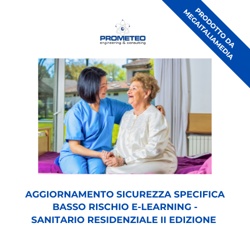 Aggiornamento sicurezza specifica basso rischio (e-learning) - SANITARIO RESIDENZIALE II EDIZIONE - prodotto da MegaItaliaMedia Prometeo Srl