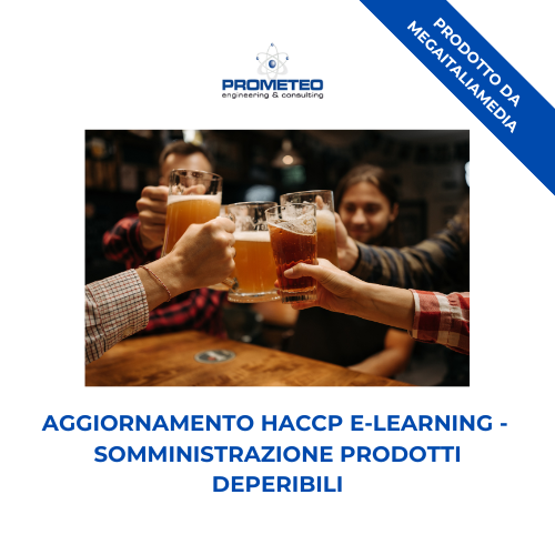 Corso aggiornamento HACCP e Igiene Alimentare (e-learning) - SOMMINISTRAZIONE PRODOTTI DEPERIBILI - prodotto da MegaItaliaMedia Prometeo Srl