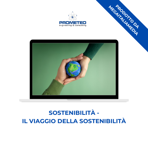Corso formazione SOSTENIBILITA' (e-learning) - IL VIAGGIO DELLA SOSTENIBILITA' - prodotto da MegaItaliaMedia Prometeo Srl