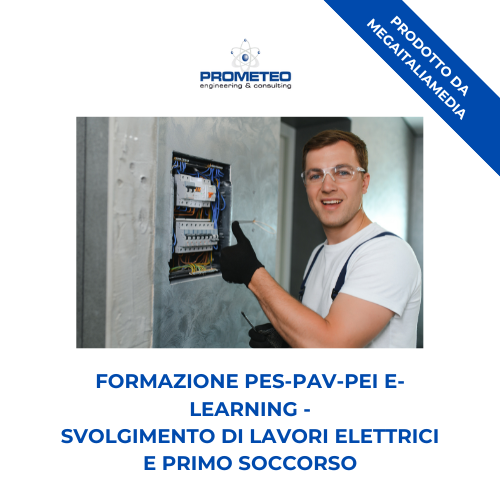 Corso formazione PES-PAV-PEI (e-learning) - SVOLGIMENTO DI LAVORI ELETTRICI E PRIMO SOCCORSO - prodotto da MegaItaliaMedia Prometeo Srl