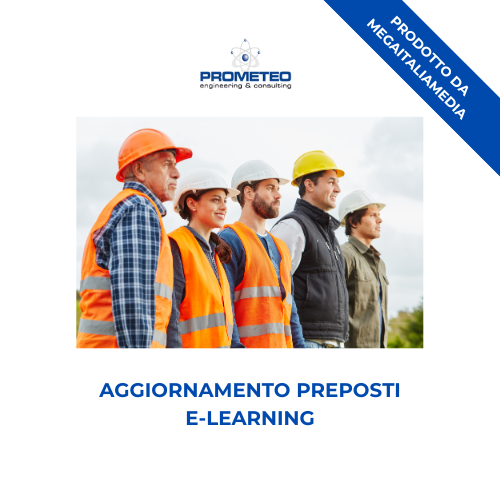 Corso aggioramento preposti (e-learning) - prodotto da Megaitaliamedia Prometeo Srl