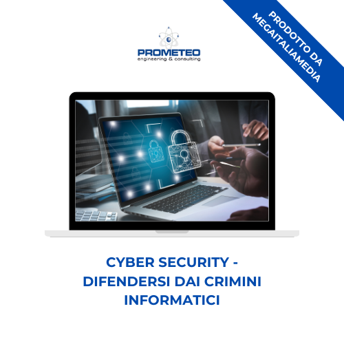 Corso formazione CYBER SECURITY (e-learning) - DIFENDERSI DAI CRIMINI INFORMATICI - prodotto da MegaItaliaMedia Prometeo Srl