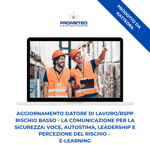 Corso aggiornamento RSPP/Datore di Lavoro (e-learning) - La comunicazione per la sicurezza: voce, autostima, leadership e percezione del rischio. - prodotto da Kattedra Prometeo Srl