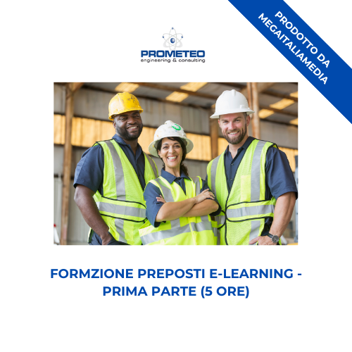 Corso formazione preposti (e-learning) - PRIMA PARTE - prodotto da Megaitaliamedia Prometeo Srl
