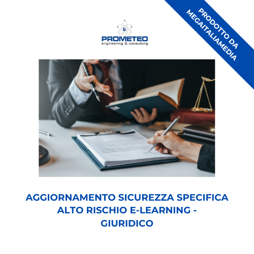 Aggiornamento sicurezza specifica alto rischio (e-learning) - GIURIDICO - prodotto da MegaItaliaMedia Prometeo Srl