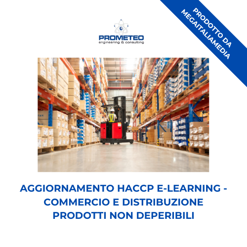 Corso aggiornamento HACCP e Igiene Alimentare (e-learning) - COMMERCIO E DISTRIBUZIONE PRODOTTI NON DEPERIBILI - prodotto da MegaItaliaMedia Prometeo Srl