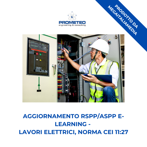 Corso aggiornamento RSPP/ASPP (e-learning) - LAVORI ELETTRICI NORMA CEI 11:27 - prodotto da MegaItaliaMedia