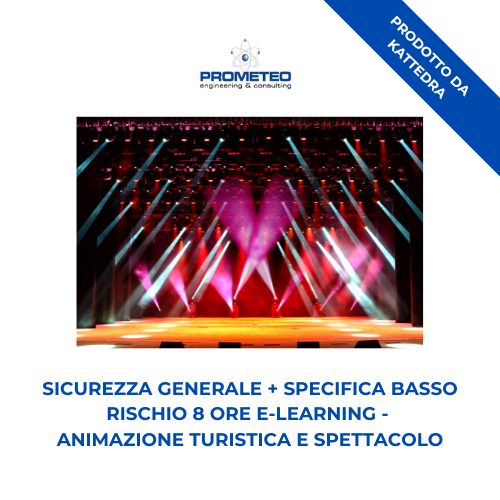 Sicurezza generale + specifica basso rischio (e-learning) - ANIMAZIONE TURISTICA E SPETTACOLO - prodotto da Kattedra Prometeo Srl
