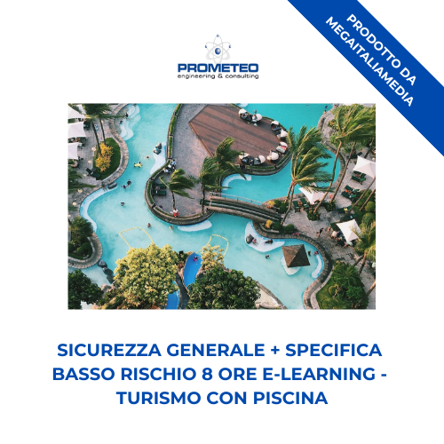 Sicurezza generale e specifica basso rischio (e-learning) - TURISMO CON PISCINA - prodotto da MegaItaliaMedia Prometeo Srl