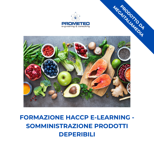 Formazione HACCP e Igiene Alimentare (e-learning) - SOMMINISTRAZIONE PRODOTTI DEPERIBILI - prodotto da MegaItaliaMedia Prometeo Srl