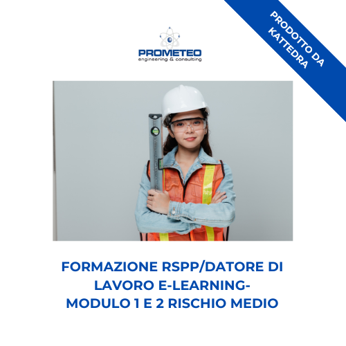 Corso formazione RSPP/Datore di Lavoro (e-learning) - MODULO 1 E 2, RISCHIO MEDIO - prodotto da Kattedra Prometeo Srl