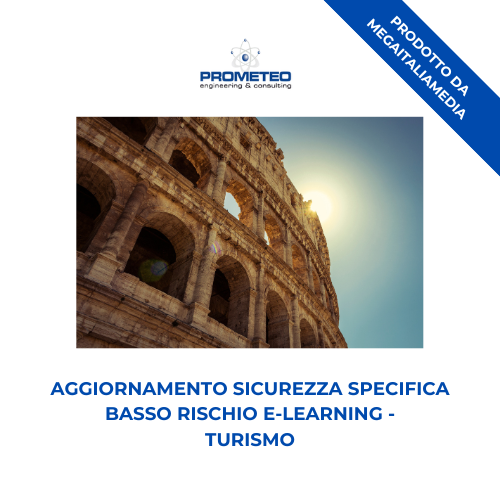 Aggiornamento sicurezza specifica basso rischio (e-learning) - TURISMO - prodotto da MegaItaliaMedia Prometeo Srl