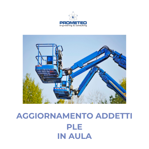Corso Aggiornamento Abilitazione degli Addetti alla Conduzione di Piattaforme di Lavoro Mobili Elevabili - in Aula Prometeo Srl