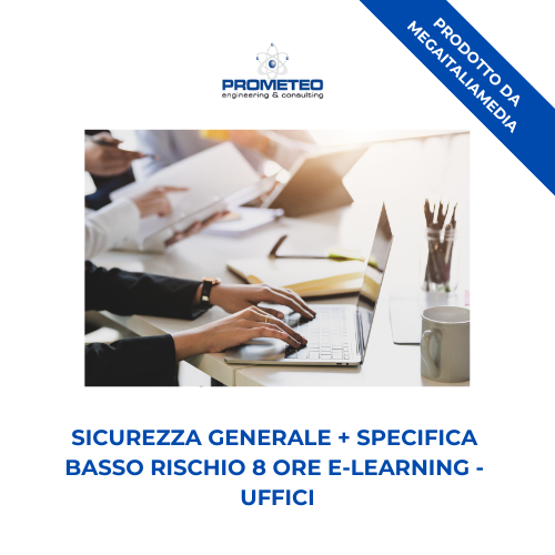 Sicurezza generale + specifica basso rischio (e-learning) - UFFICI - prodotto da MegaItaliaMedia Prometeo Srl