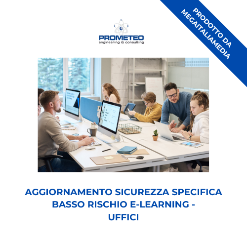 Aggiornamento sicurezza specifica basso rischio (e-learning) - UFFICI - prodotto da MegaItaliaMedia Prometeo Srl