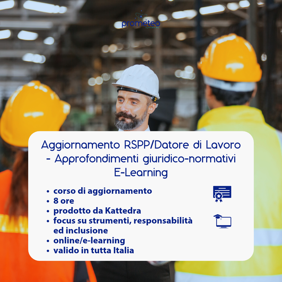 Corso aggiornamento RSPP/Datore di Lavoro - APPROFONDIMENTI GIURIDICO NORMATIVI: STRUMENTI, RESPONSABILITA' ED INCLUSIONE (e-learning) - prodotto da Kattedra