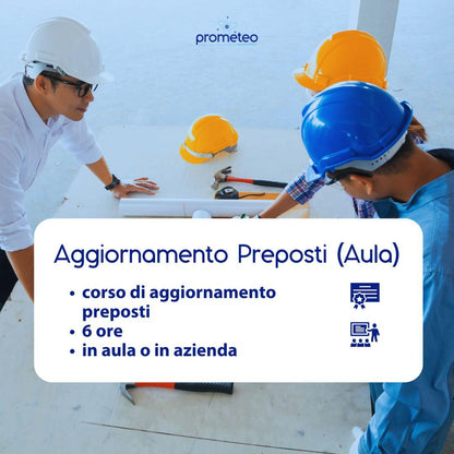 Corso Aggiornamento Preposti in Aula – Formazione Obbligatoria 6 Ore