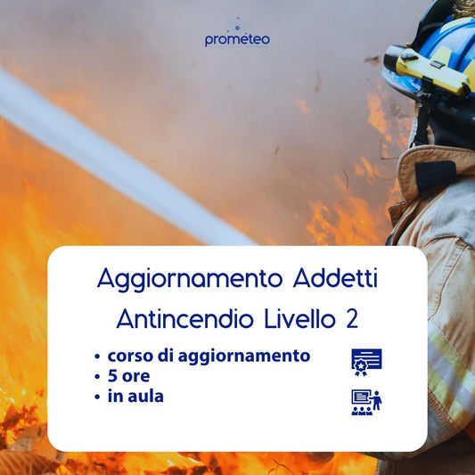 Corso di Aggiornamento Addetti Antincendio Livello 2 in Aula