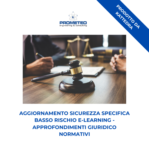 Aggiornamento sicurezza specifica alto rischio (e-learning) - APPROFONDIMENTI GIURIDICO NORMATIVI - prodotto da Kattedra