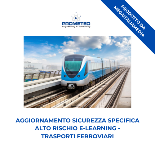 Aggiornamento sicurezza specifica alto rischio (e-learning) - TRASPORTI FERROVIARI - prodotto da MegaItaliaMedia