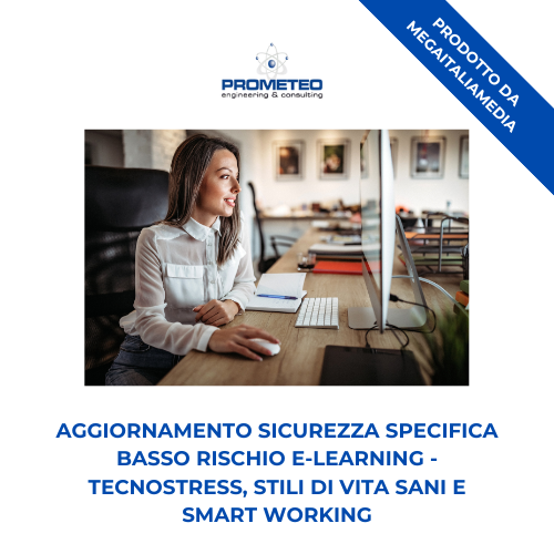 Aggiornamento sicurezza specifica basso rischio (e-learning) - TECNOSTRESS, STILI DI VITA SANI E SMART WORKING - prodotto da MegaItaliaMedia