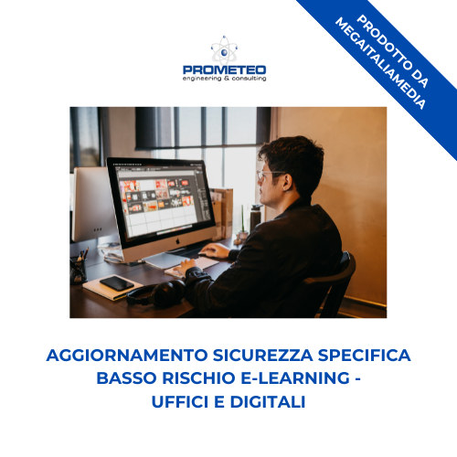 Aggiornamento sicurezza specifica basso rischio (e-learning) - UFFICI E DIGITALI- prodotto da MegaItaliaMedia