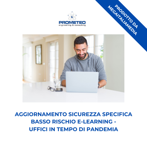 Aggiornamento sicurezza specifica basso rischio (e-learning) - UFFICI IN TEMPO DI PANDEMIA- prodotto da MegaItaliaMedia