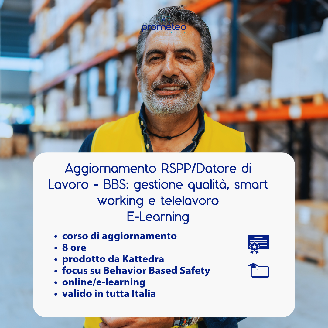 Corso aggiornamento RSPP/Datore di Lavoro - BEHAVIOR BASED SAFETY: GESTIONE DELLA QUALITA', TELELAVORO E SMART WORKING (e-learning) - prodotto da Kattedra