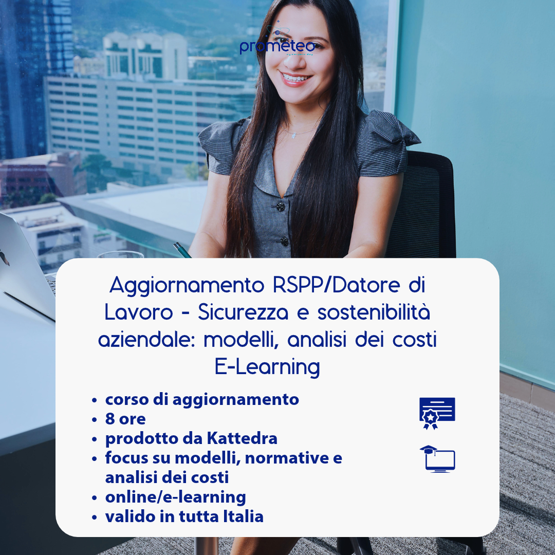 Corso aggiornamento RSPP/Datore di Lavoro - SICUREZZA E SOSTENIBILITA' AZIENDALE: MODELLI, NORMATIVE E ANALISI DEI COSTI (e-learning) - prodotto da Kattedra