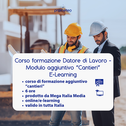 Corso formazione DATORE DI LAVORO - MODULO AGGIUNTIVO CANTIERI (e-learning) - prodotto da Megaitaliamedia